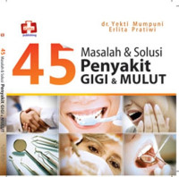 Image of 45 Masalah & Solusi Penyakit Gigi & Mulut