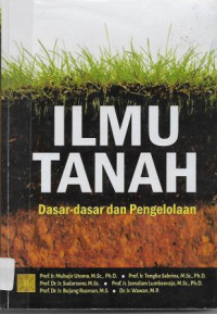 Image of Ilmu Tanah : dasar-dasar dan Pengelolaan