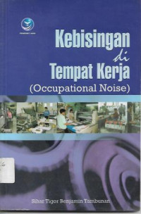 Image of Kebisingan di Tempat Kerja (Occupational Noise)