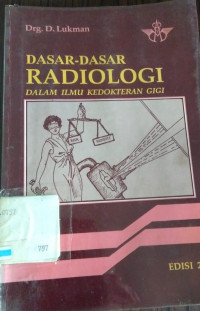 Image of Dasar-Dasar Radiologi Dalam Ilmu Kedokteran Gigi (MKK).