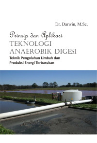 Image of Prinsip Dan Aplikasi Teknologi Anaerobik Digesi Teknik Pengolahan Limbah Dan Produksi Energi Terbarukan