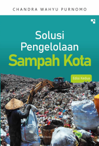 Image of Solusi Pengelolaan Sampah Kota: Edisi Kedua