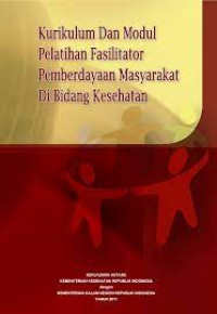 Image of KURIKULUM DAN MODUL PELATIHAN FASILITATOR PEMBERDAYAAN MASYARAKAT DI BIDANG KESEHATAN