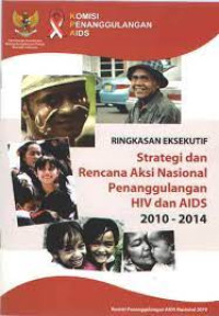 Image of STRATEGI DAN RENCANA AKSI NASIONAL PENANGGULANGAN HIV DAN AIDS 2010 - 2014