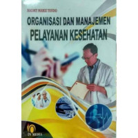 Image of Organisasi dan manajemen pelayanan kesehatan