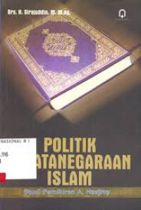 Image of POLITIK KETATANEGARAAN ISLAM : Studi Pemikiran A. Hasjmy